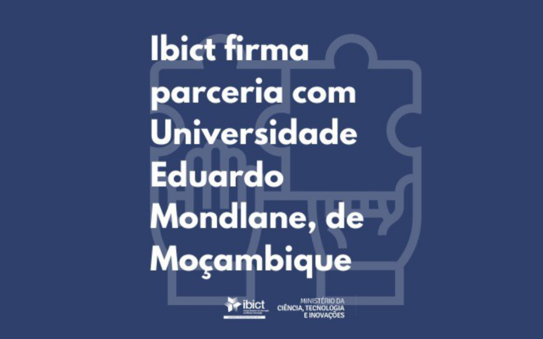 Ibict firma parceria com Universidade Eduardo Mondlane, de Moçambique