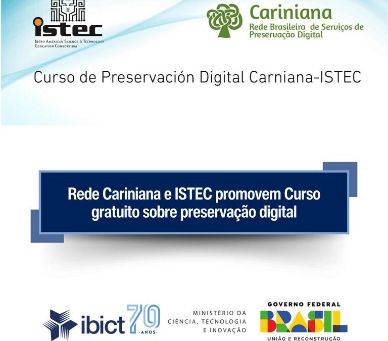 Curso gratuito e aberto sobre preservação digital para funcionários de instituições acadêmicas parceiras do ISTEC