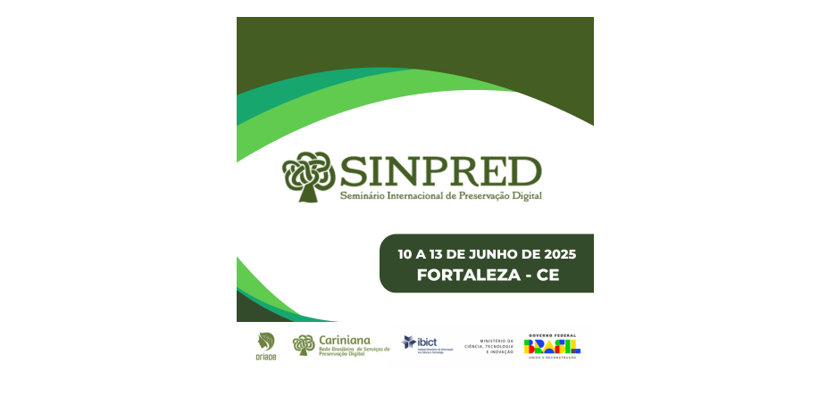 Salve a data: VII edição do Seminário Internacional de Preservação Digital (SINPRED) acontecerá em junho de 2025, em Fortaleza